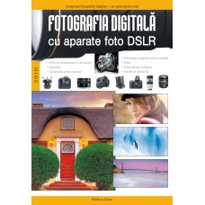 Fotografia digitală cu aparate foto DSLR