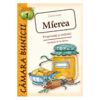 Mierea - Proprietăţi şi utilizări