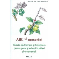 ABC-ul meseriei. Taierile de formare si intretinere pentru pomi si arbusti fructiferi si ornamentali